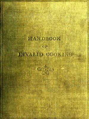 [Gutenberg 54568] • A Handbook of Invalid Cooking / For the Use of Nurses in Training, Nurses in Private Practice, and Others Who Care for the Sick